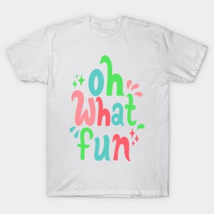 oh what fun T-Shirt